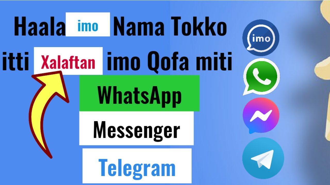 Haala imo Nama Tokko itti xalftan imo Qofa miti whatsApp Messenger Telegram