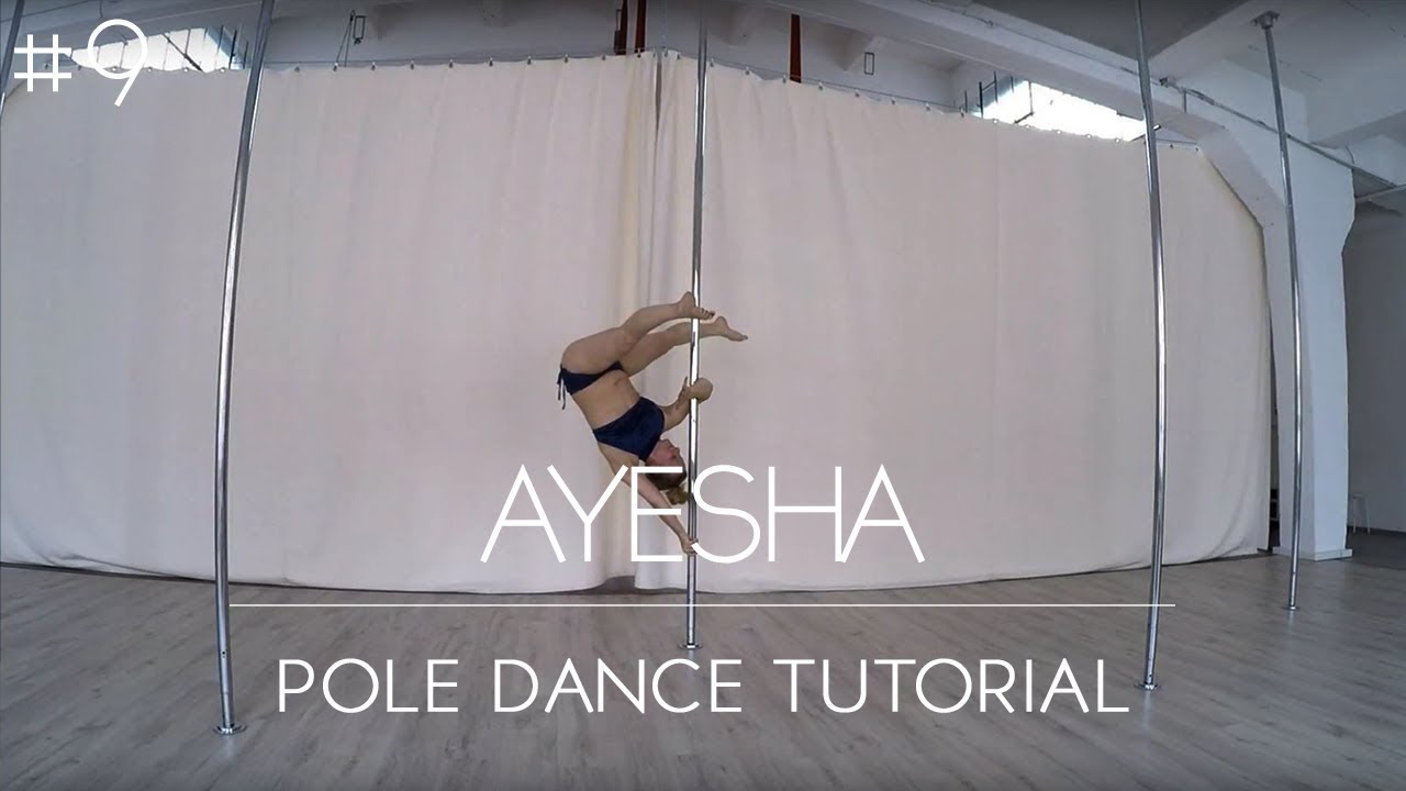 How To Pole Dance #9 AYESHA Tutorial Intermediate/Advanced