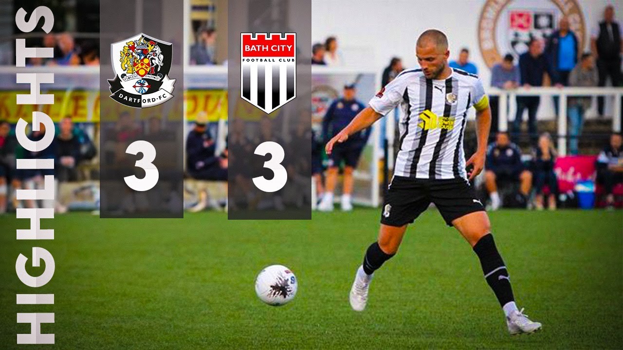 DARTFORD VS BATH CITY | NATIONAL LEAGUE SOUTH | 05/08/23