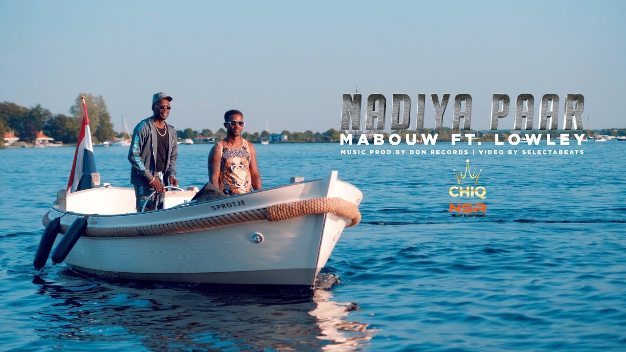 NADIYA PAAR - MABOUW x LOWLEY | CHIQ | PROD.BY DON RECORDS (OFFICIAL VIDEO)