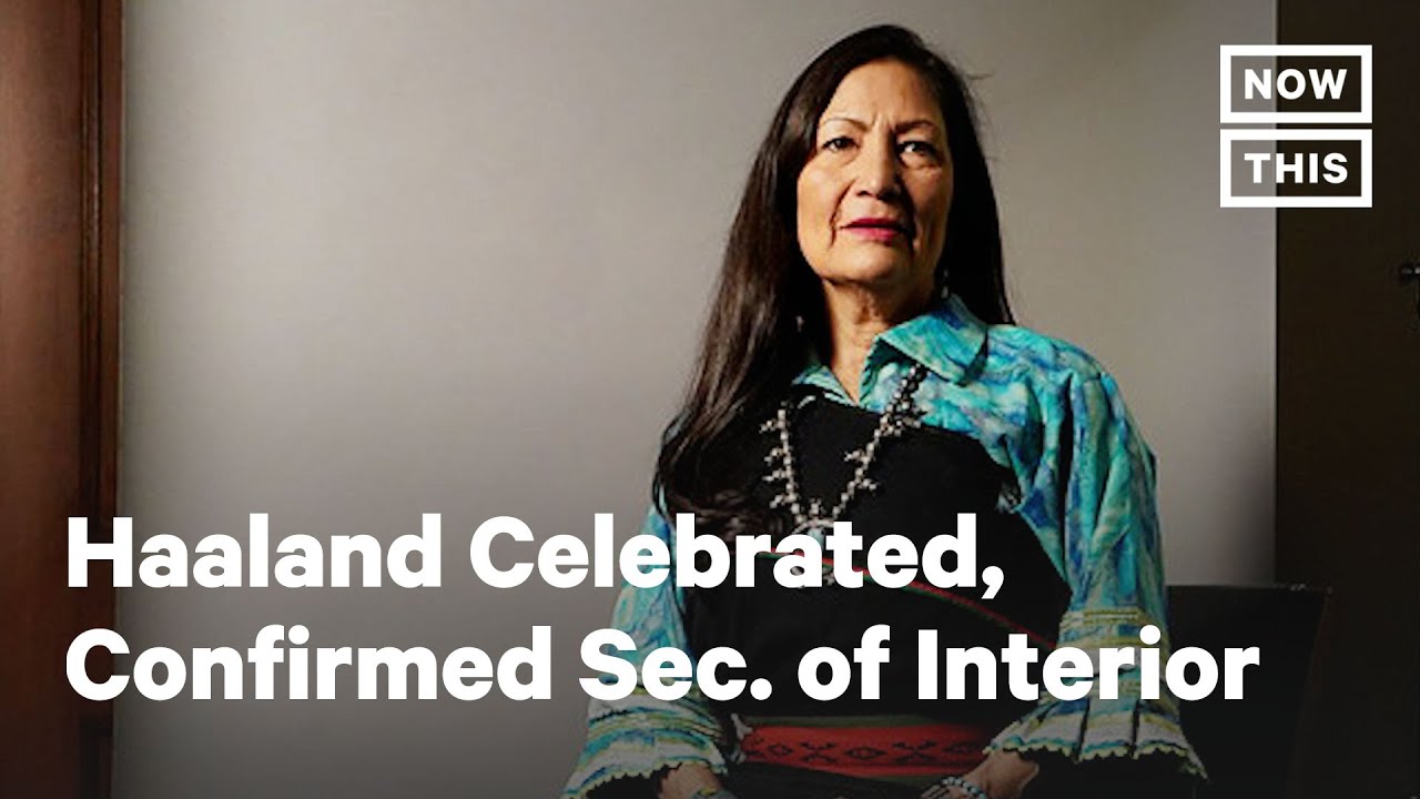 Deb Haaland Confirmed Secretary of Interior