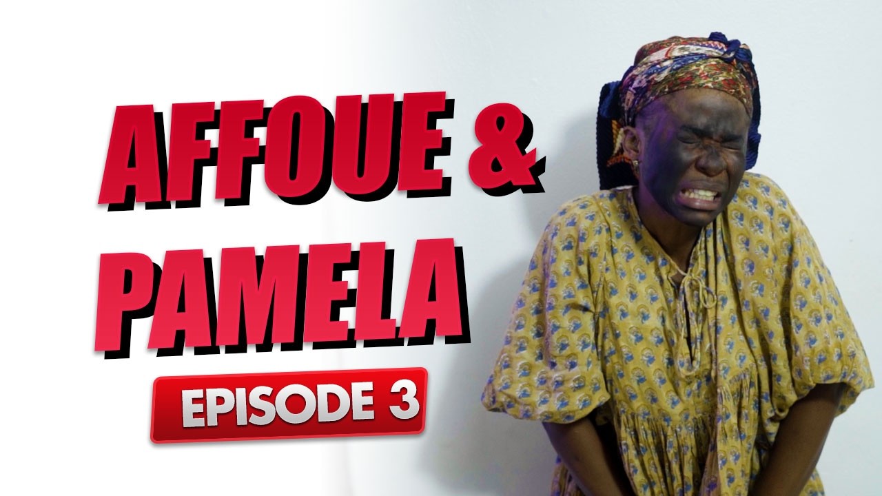 AFFOUE & PAMELA :  Affoué doit partir - Épisode 3