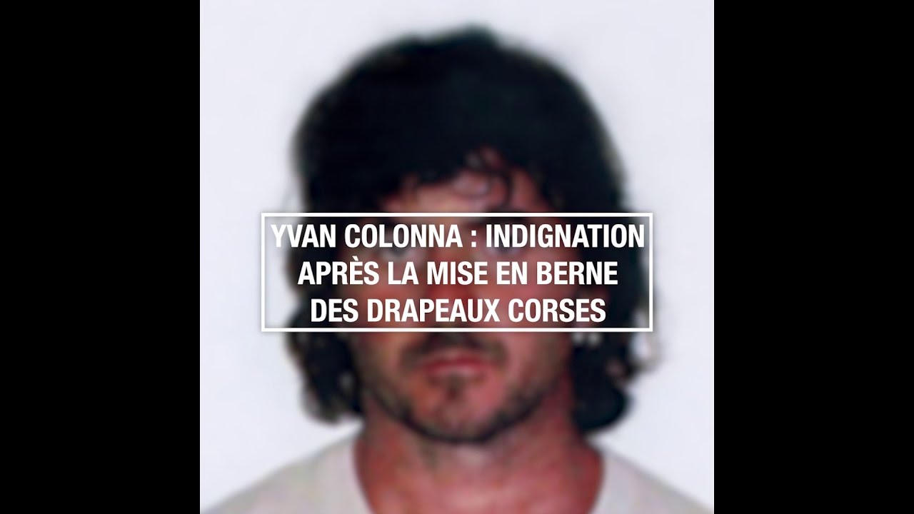 Yvan Colonna : indignation après la mise en berne des drapeaux corses