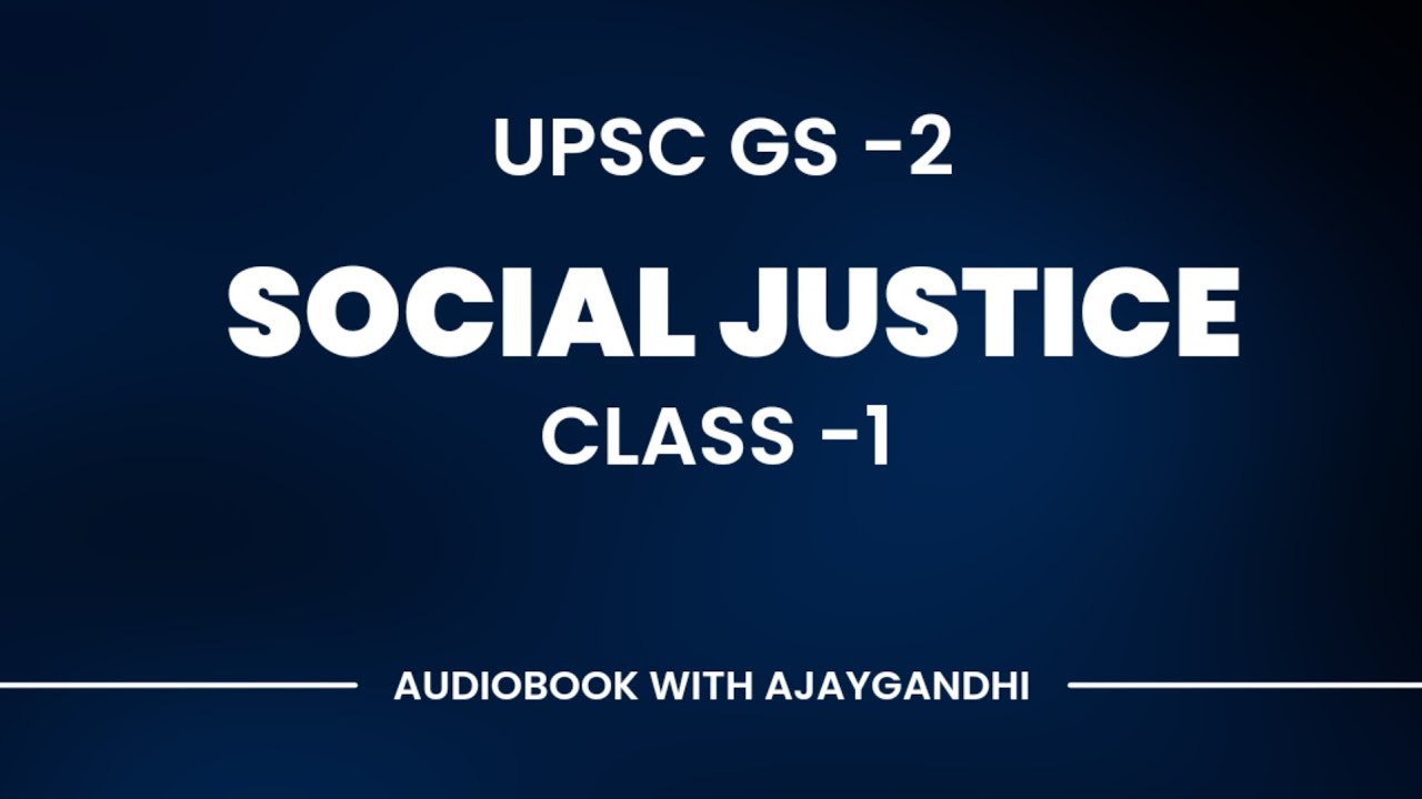 SOCIAL JUSTICE FOR UPSC IN TAMIL | UPSC IN TAMIL | AJAYGANDHI AUDIOBOOK | HUMAN RESOURCES FOR UPSC