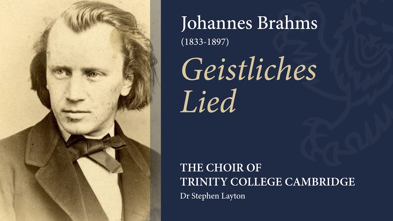 Brahms - Geistliches Lied | The Choir of Trinity College Cambridge