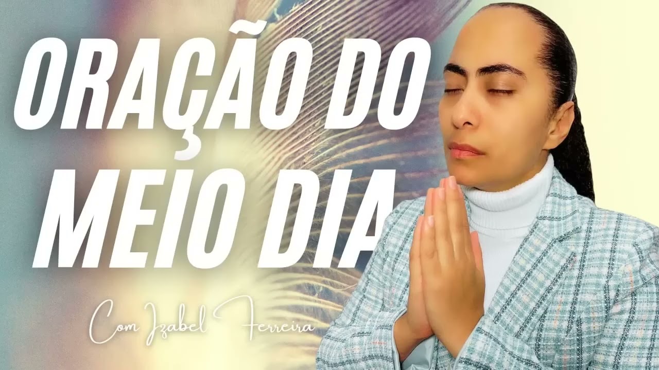 30/09/2025 - ORACÃO DO MEIO DIA  COM  IZABEL FERREIRA