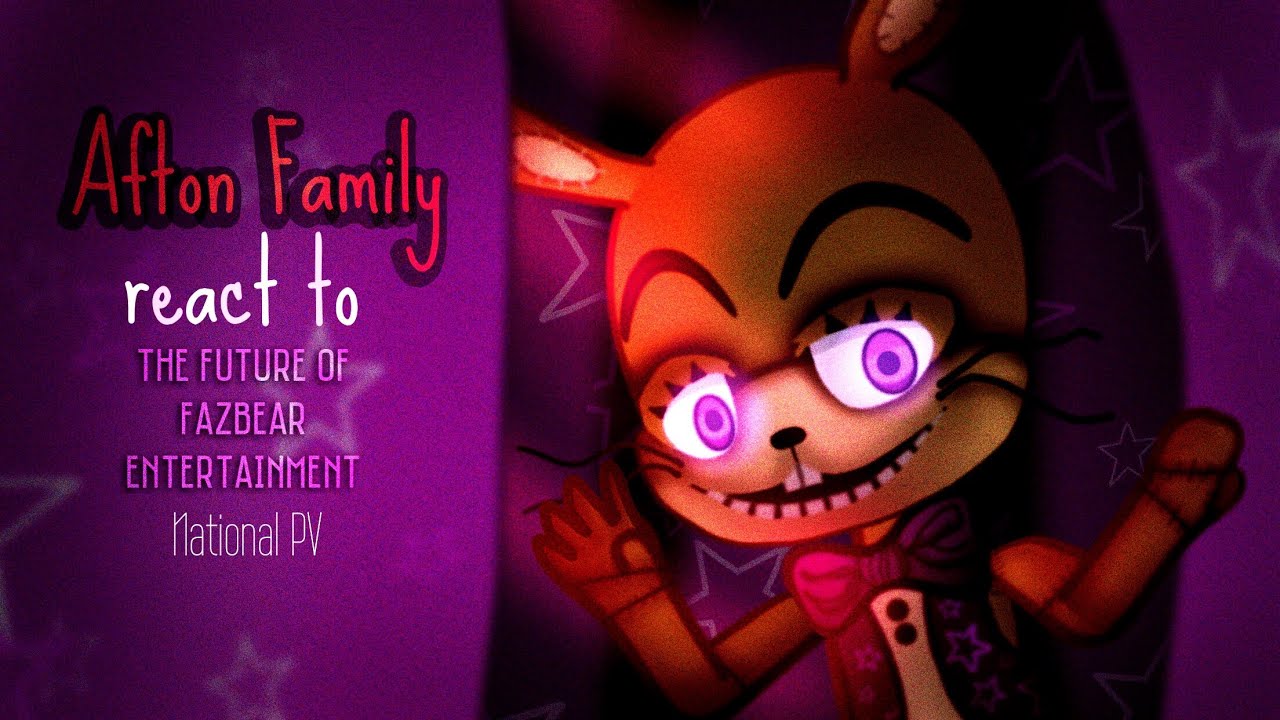 The Afton Family React to The Future of Fazbear Entertainment