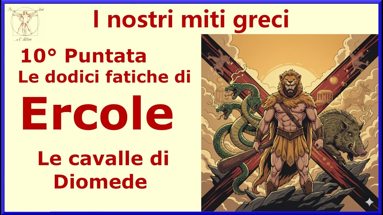 Pt 10 "Le 12 Fatiche di Ercole: Le cavalle di Diomede"