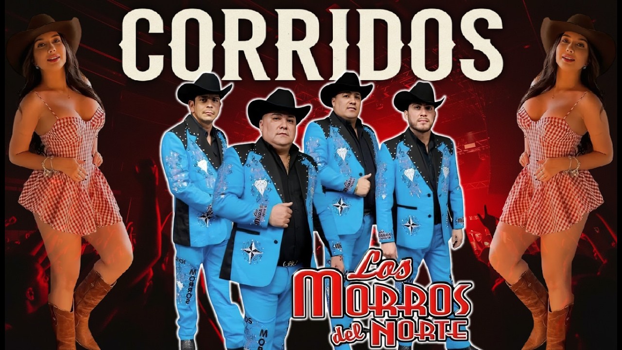 Los Morros Del Norte Mix | PUROS CORRIDOS | SUS MEJORES 30 EXITOS