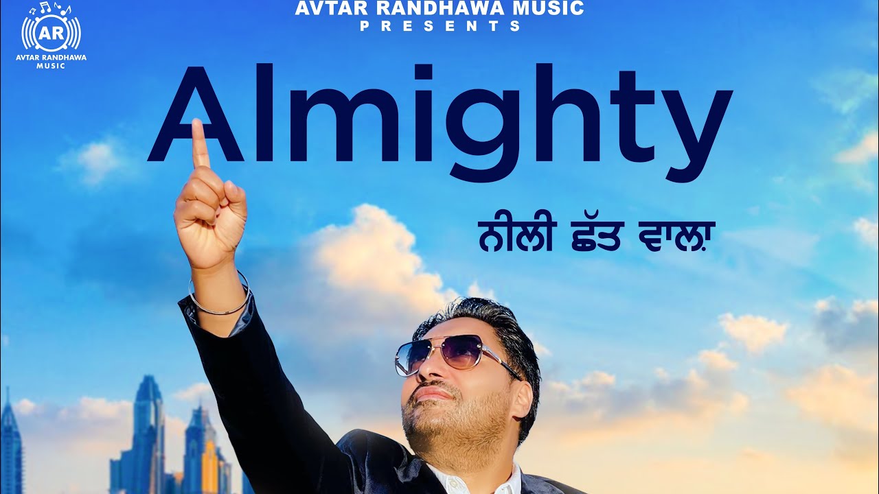 Almighty (Nili Chatt Wala) |Avtar Randhawa|KV Singh | Channi Rurki Hiran| Latest Punjabi Song 2023