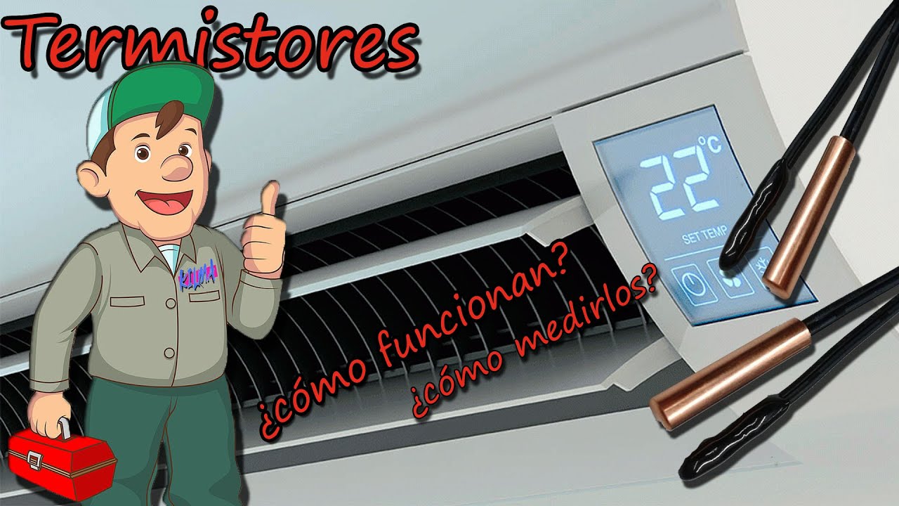 Termistores de Aire Acondicionado ¿Como medirlos para saber si están funcionando bien?