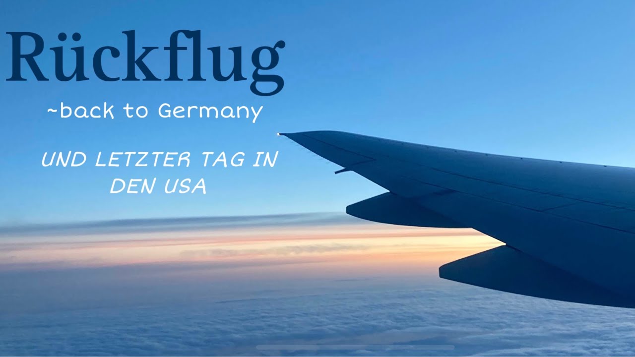 Rückflug und letzter Tag in den USA // Auslandsjahr 2022/23