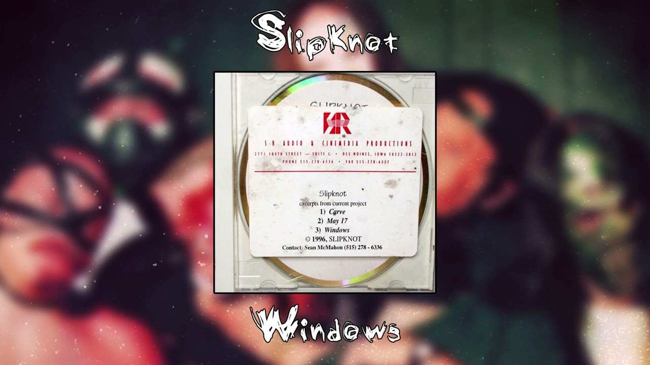 Slipknot - Windows (Rare Demo)