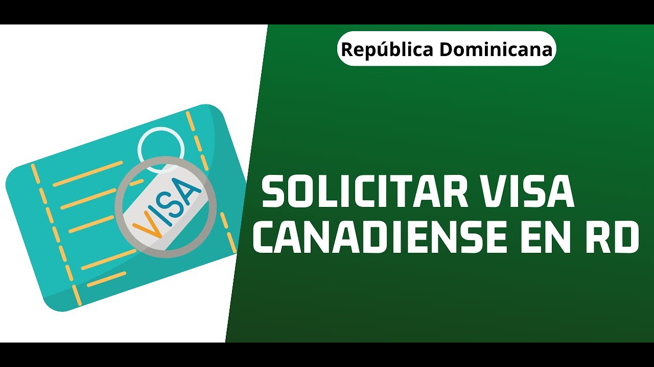 Cómo solicitar Visa Canadiense desde Republica Dominicana y Latinoamérica