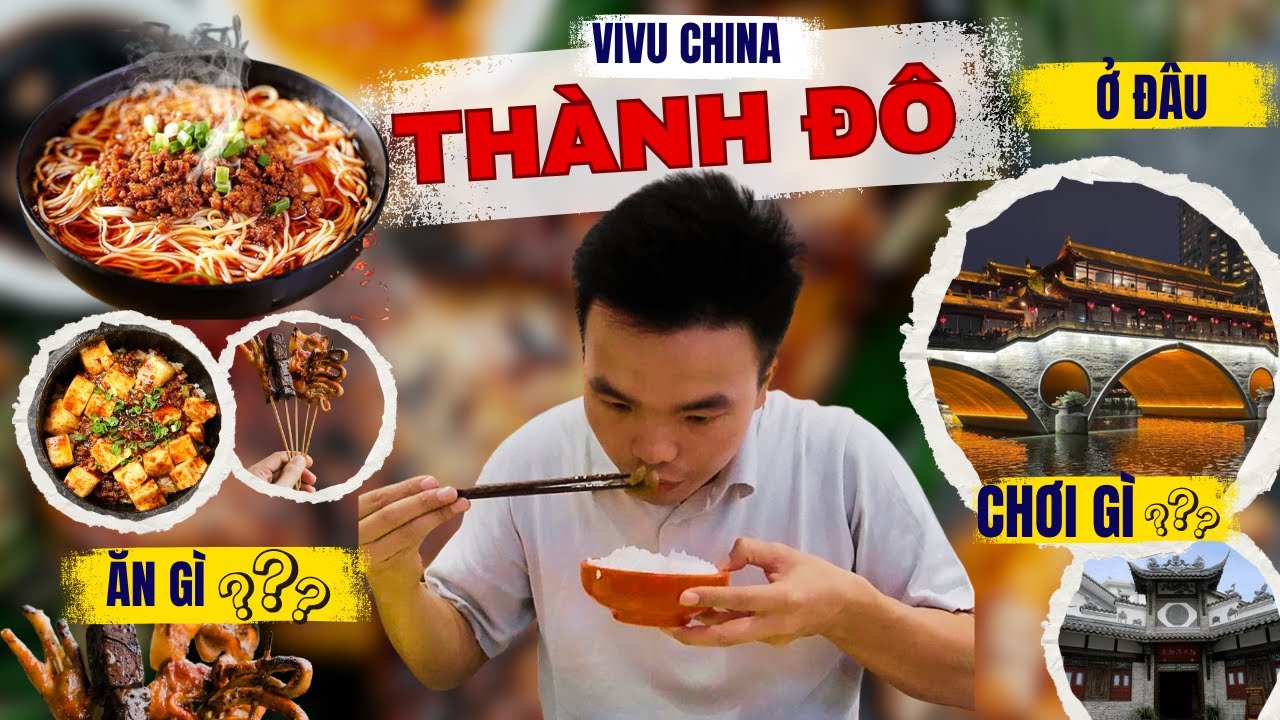Thành Đô - Tứ Xuyên P1. Du Lịch Bụi Tự Túc Trung Quốc  I Hướng Dẫn Chi Tiết Cho Người Mới