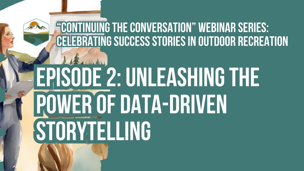 Continuing the Conversation Webinar Series – Unleashing the Power of Data-Driven Storytelling