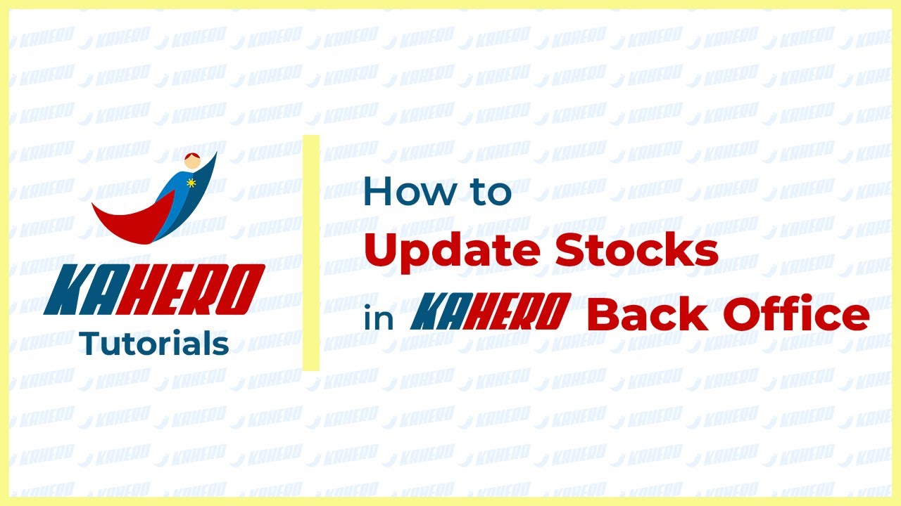 How to Update stocks &mdash; KaHero Back Office