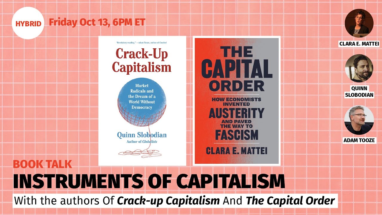 Instruments of Capitalism (with authors Clara Mattei & Quinn Slobodian)