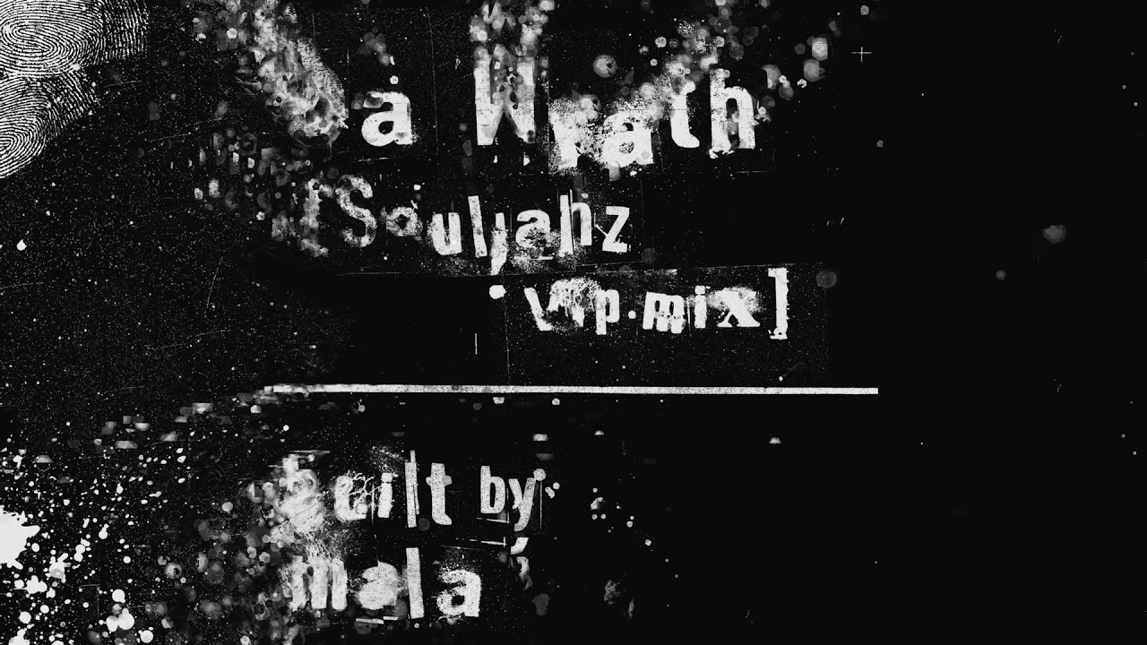 Mala - Da Wrath [Souljahz vip mix]
