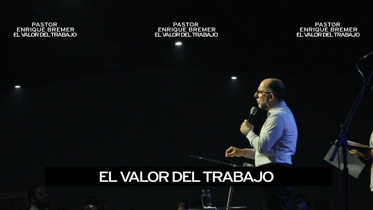 El Valor del Trabajo — Pastor Enrique Bremer
