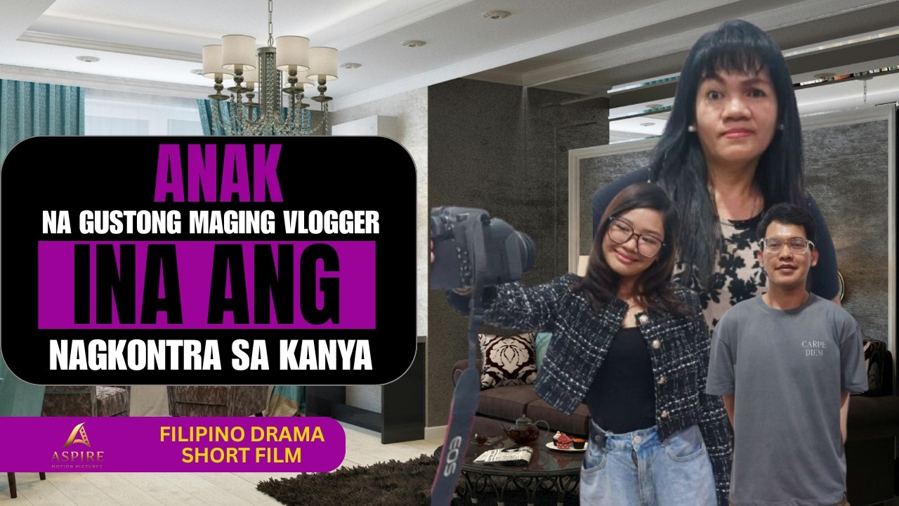 Anak na Gustong Maging Vlogger—Ina ang Nagkontra sa Kanya | Tagalog Short Film