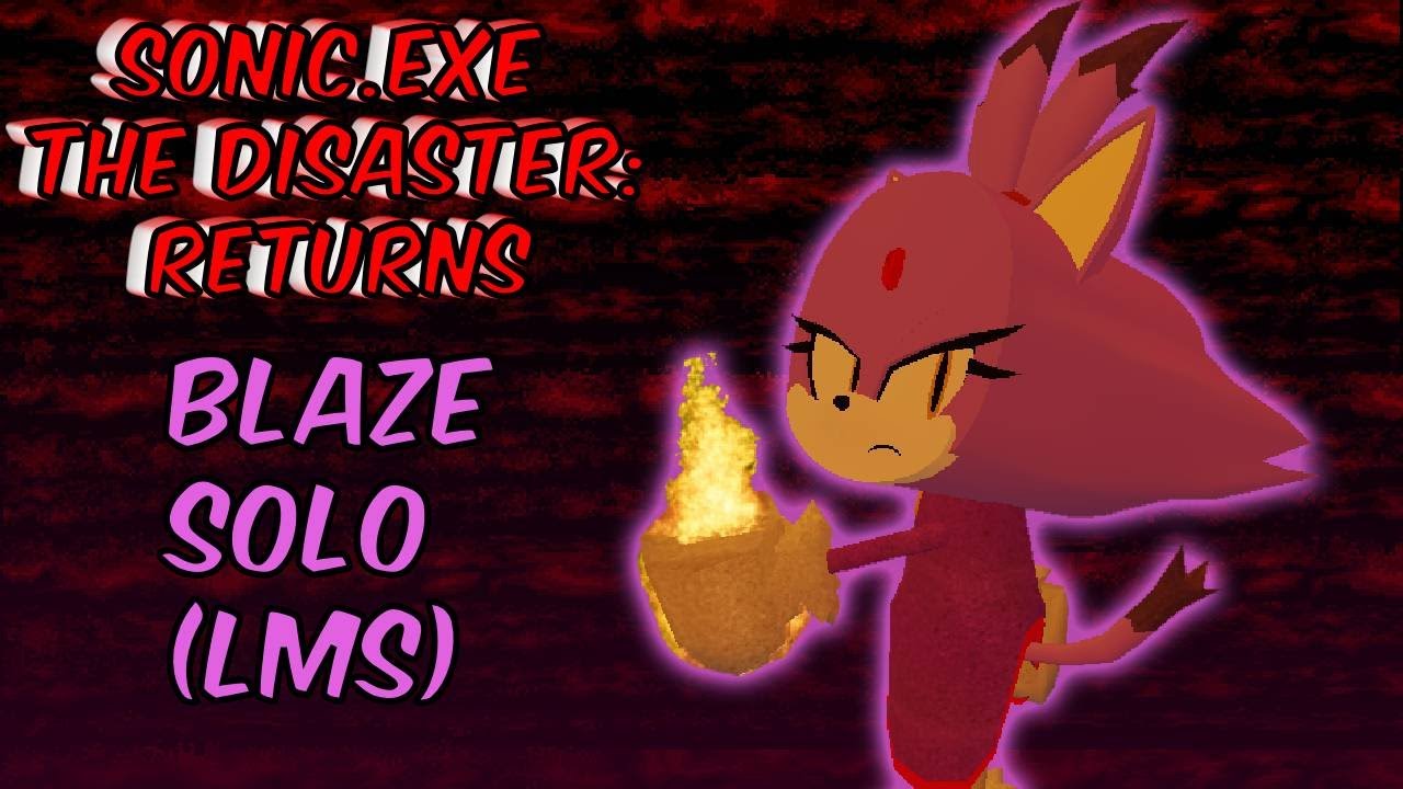 Blaze solo (LMS)-Sonic.exe The Disaster: Returns [v1.4P]