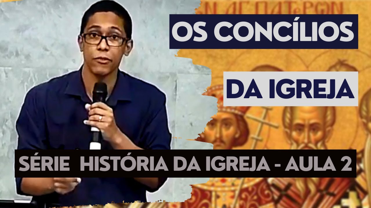 OS CONCÍLIOS GERAIS DA IGREJA | EBD HISTÓRIA DA IGREJA | 02/07 | Matheus Bitencourt