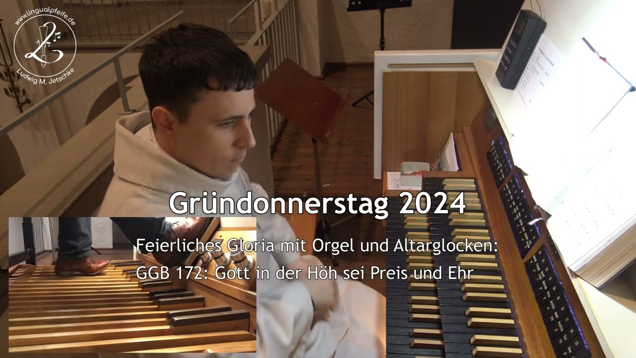 Gründonnerstag 2024: Feierliches Gloria (GGB 172: Gott in der Höh sei Preis und Ehr)