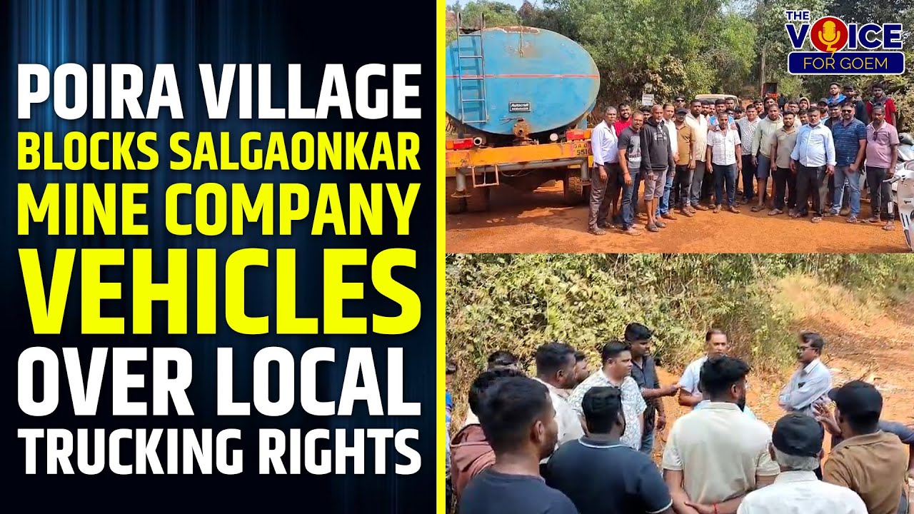 Poira Village Blocks Salgaonkar Mine Company Vehicles Over Local Trucking Rights