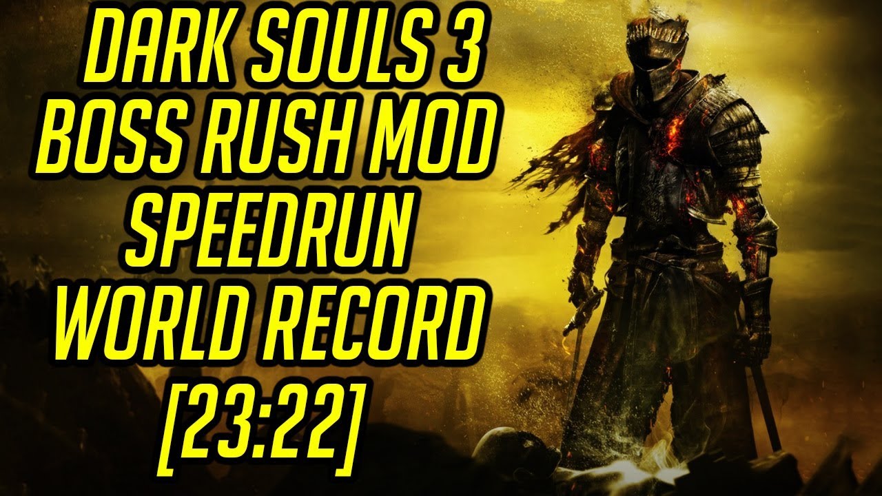 Dark Souls 3 Boss Rush Mod Speedrun Former World Record [23:22]