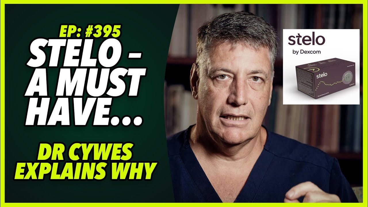 Ep:395 STELO – A MUST HAVE… DR CYWES EXPLAINS WHY