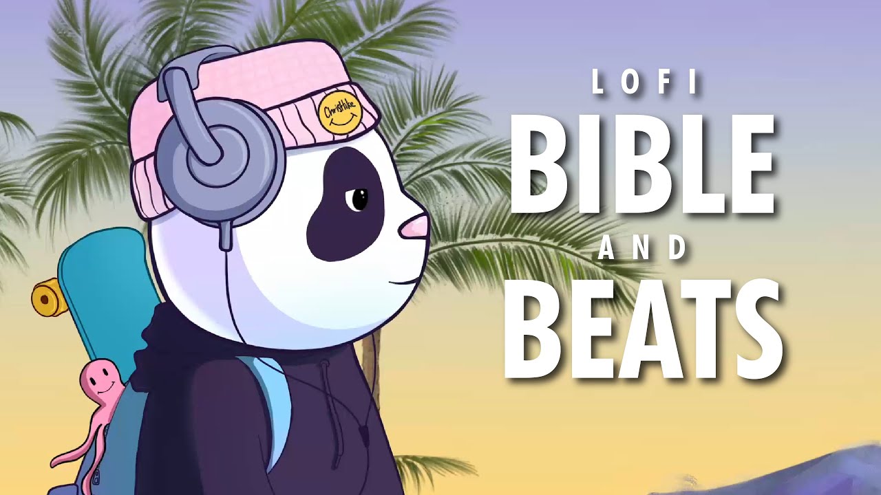 🛹 🐼  BIBLE & BEATS  📖 + 🎧 Christian Lofi Beats to study relax pray sleep