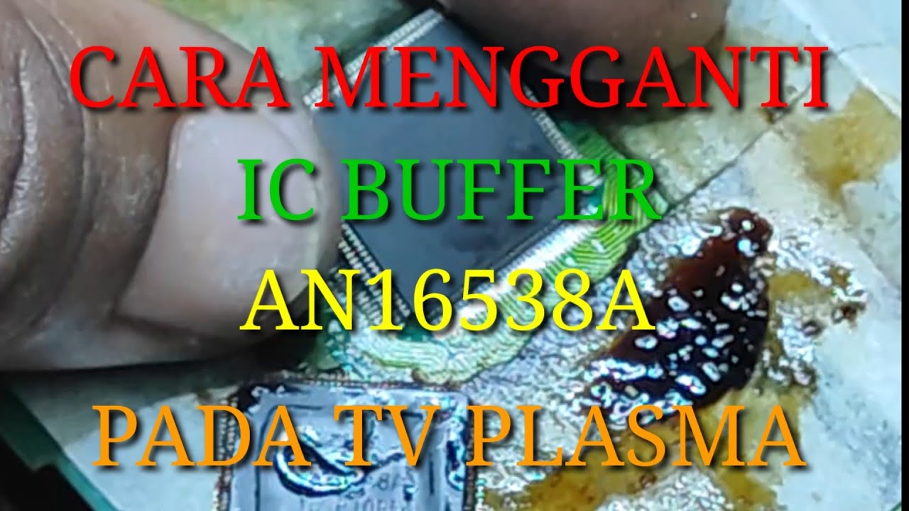 Cara mengganti ic buffer tv plasma