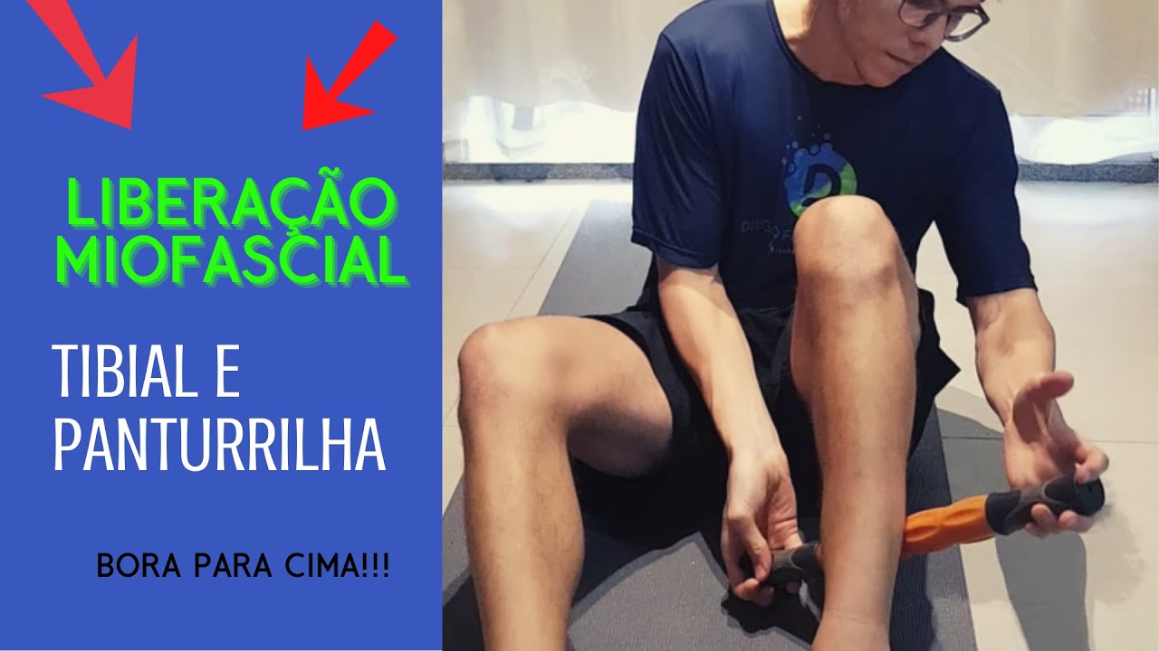Auto Liberação Miofascial - Tibial Anterior/posterior e Panturrilha - Em casa e Na mão!