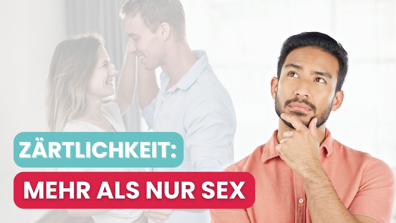 Entfremdung durch fehlende Nähe? / Die 5 Sprachen der Liebe: Zärtlichkeit