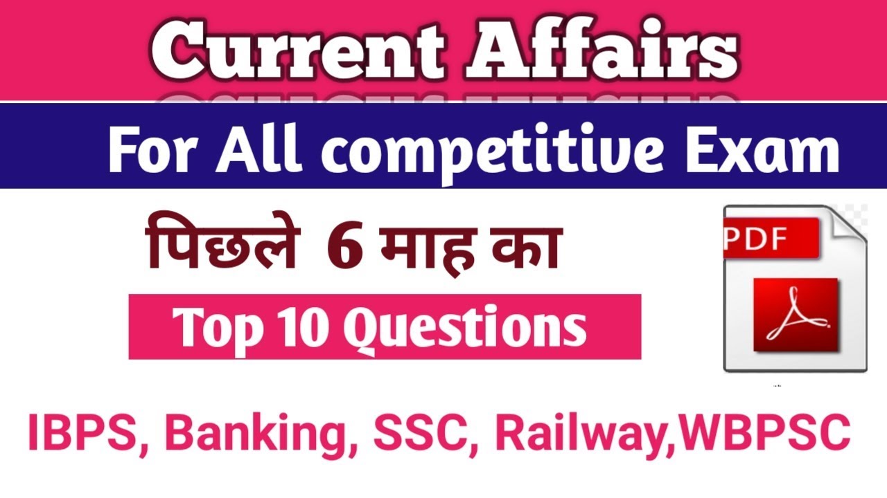 Current affairs||6 month current affairs for all competitive exam||last 6 month current affairs