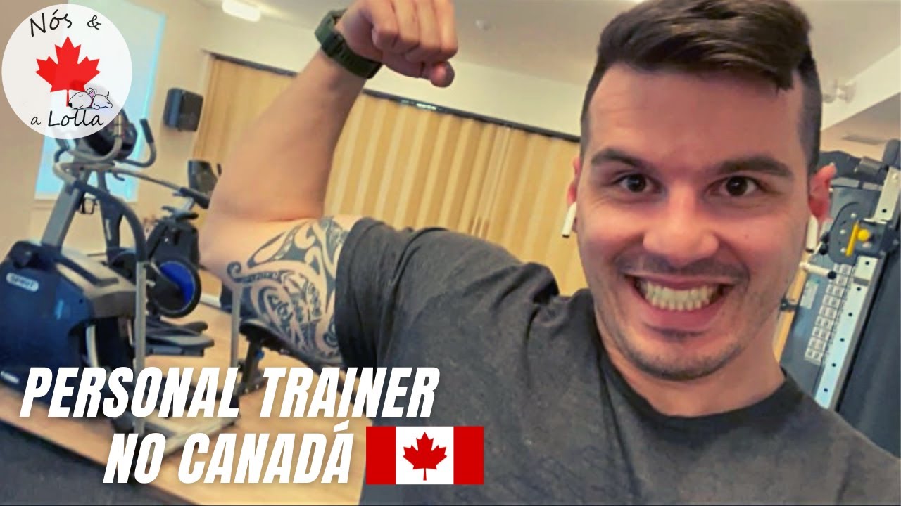 TRABALHAR COMO PERSONAL TRAINER NO CANADÁ? (MERCADO DE TRABALHO -CURSOS E SALÁRIO NO CANADÁ)