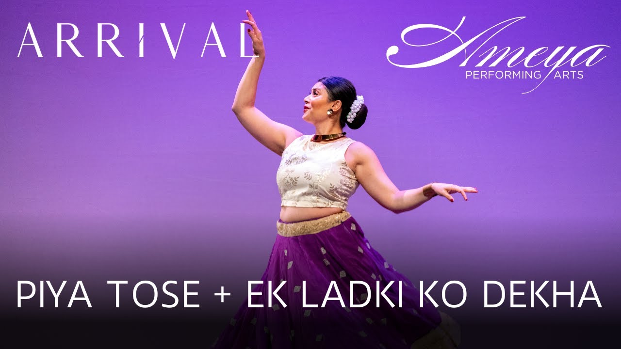 Piya Tose + Ek Ladki Ko Dekha | Ameya Performing Arts | Bollywood Classical
