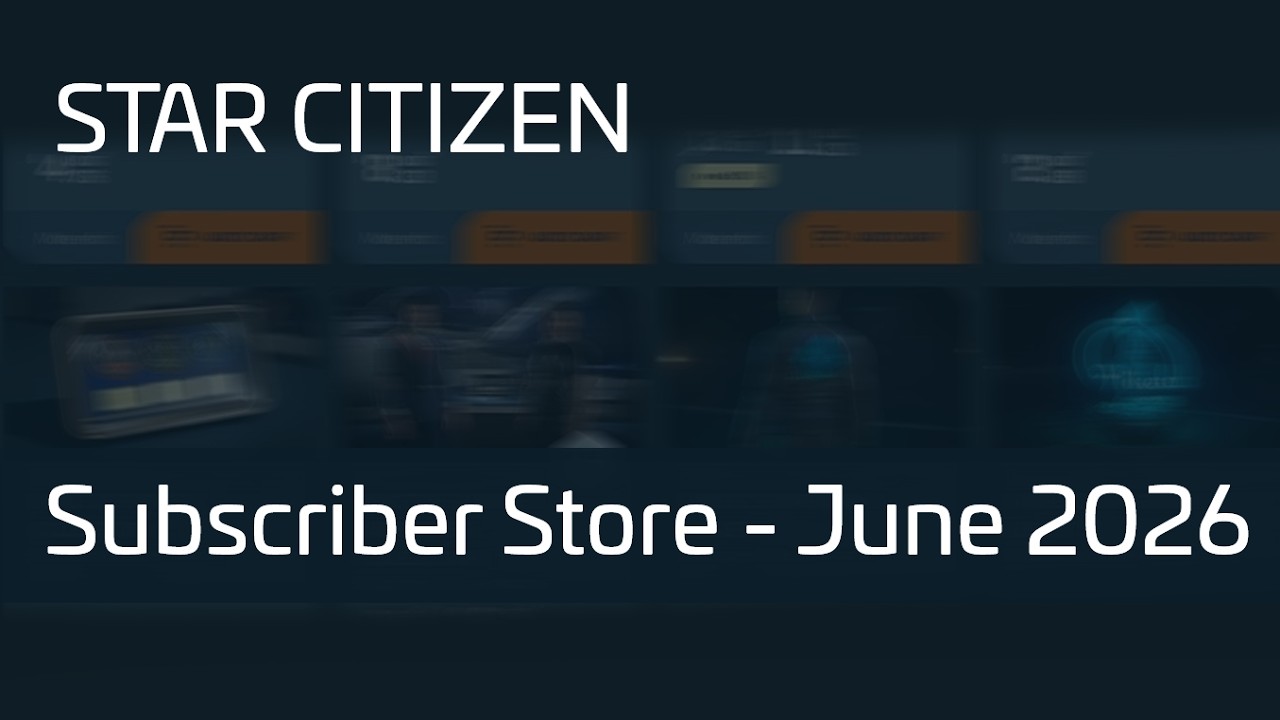 Star Citizen - Subscriber Store - June 2026