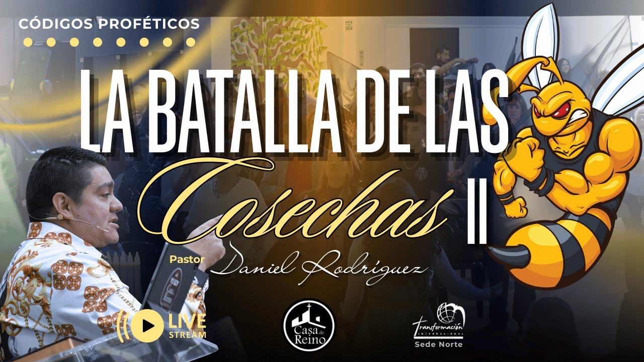 Códigos Proféticos-  YHWH SABAOTH La Batalla De Las Cosechas II - Pastor Daniel Rodríguez