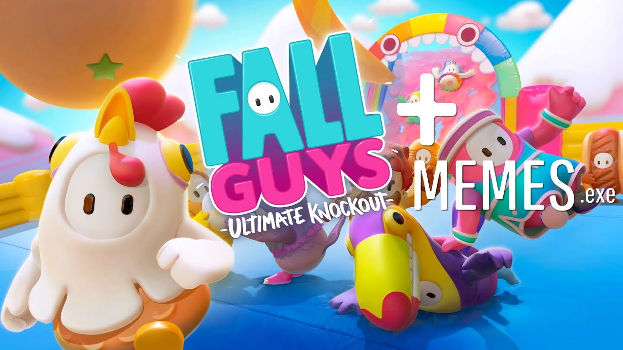 Fall Guys + Memes.Exe