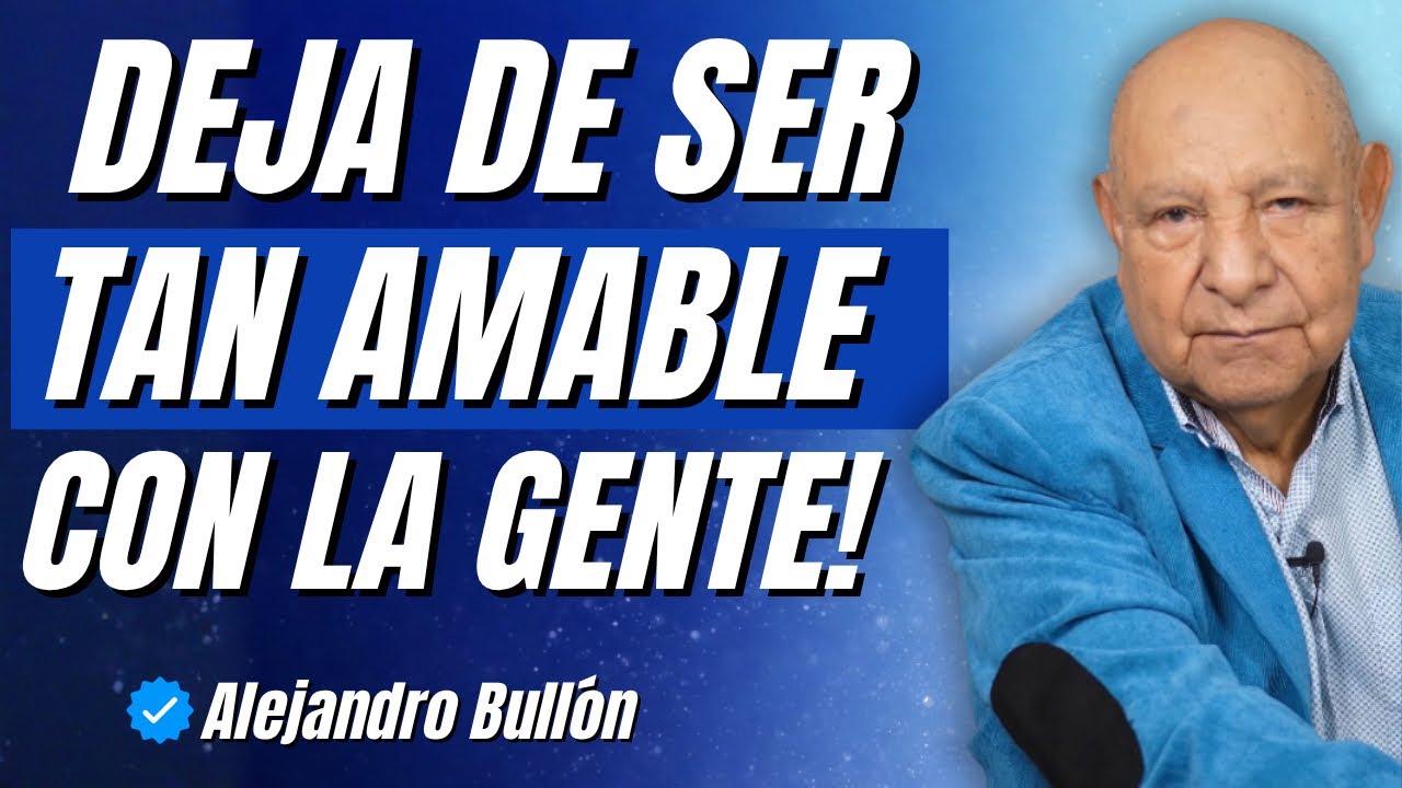 ¡Deja De Ser Tan Amable Con La Gente!