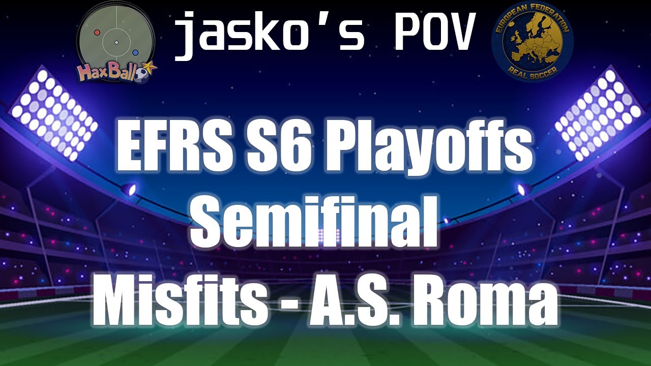 EFRS S6 Playoffs SF | Misfits - A.S. Roma | my POV