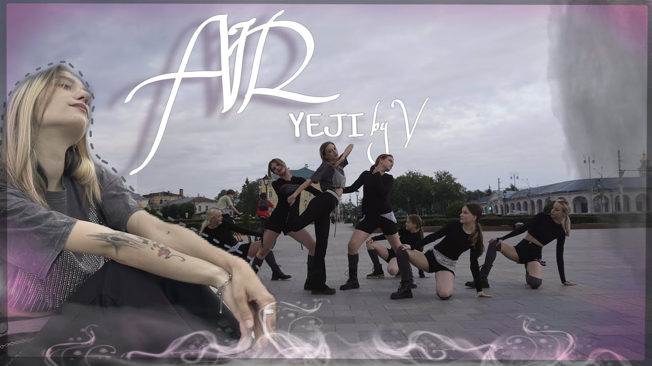 YEJI (예지) - &lsquo;AIR&rsquo; | [KPOP IN PUBLIC | ONE TAKE] | DANCE COVER BY KKYM | RUSSIA