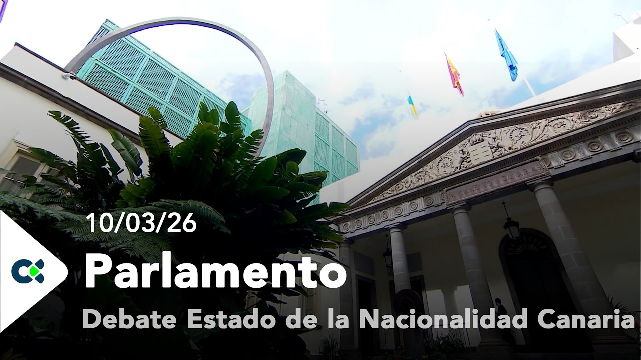 Parlamento 1/3- Debate Estado de la Nacionalidad Canaria | 10/03/26