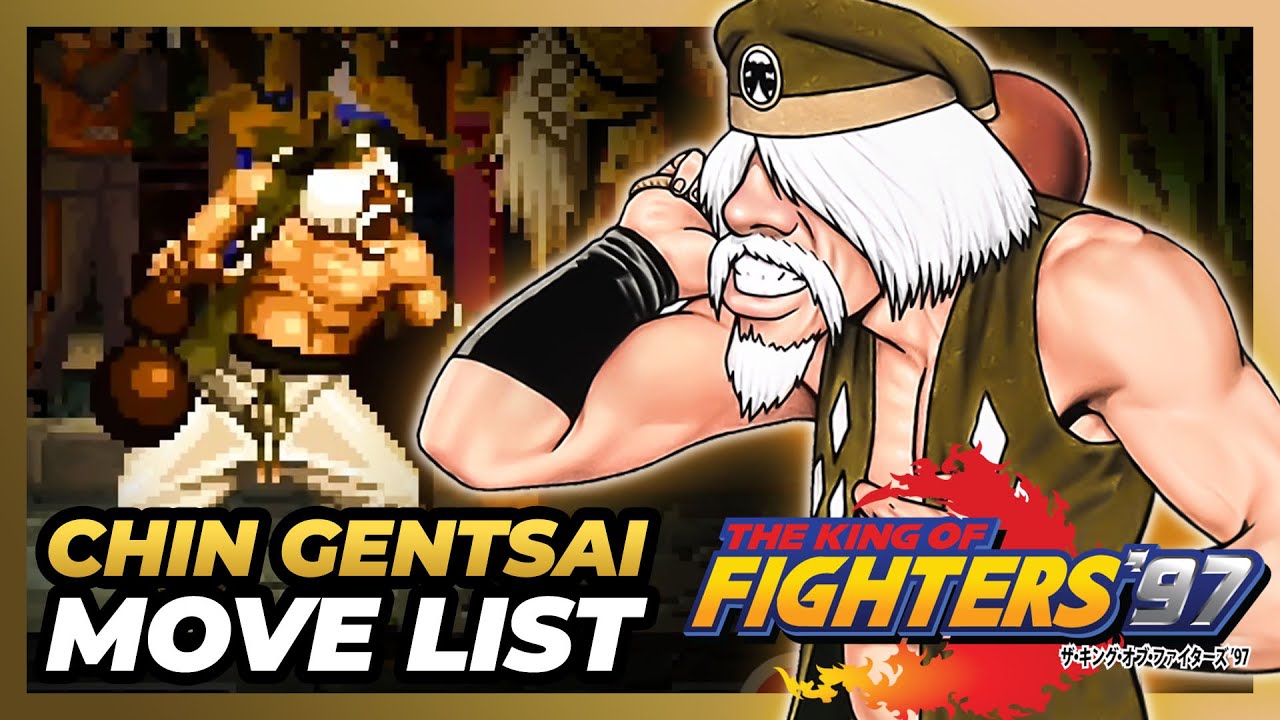 CHIN GENTSAI MOVE LIST - The King of Fighters '97 (KOF97)