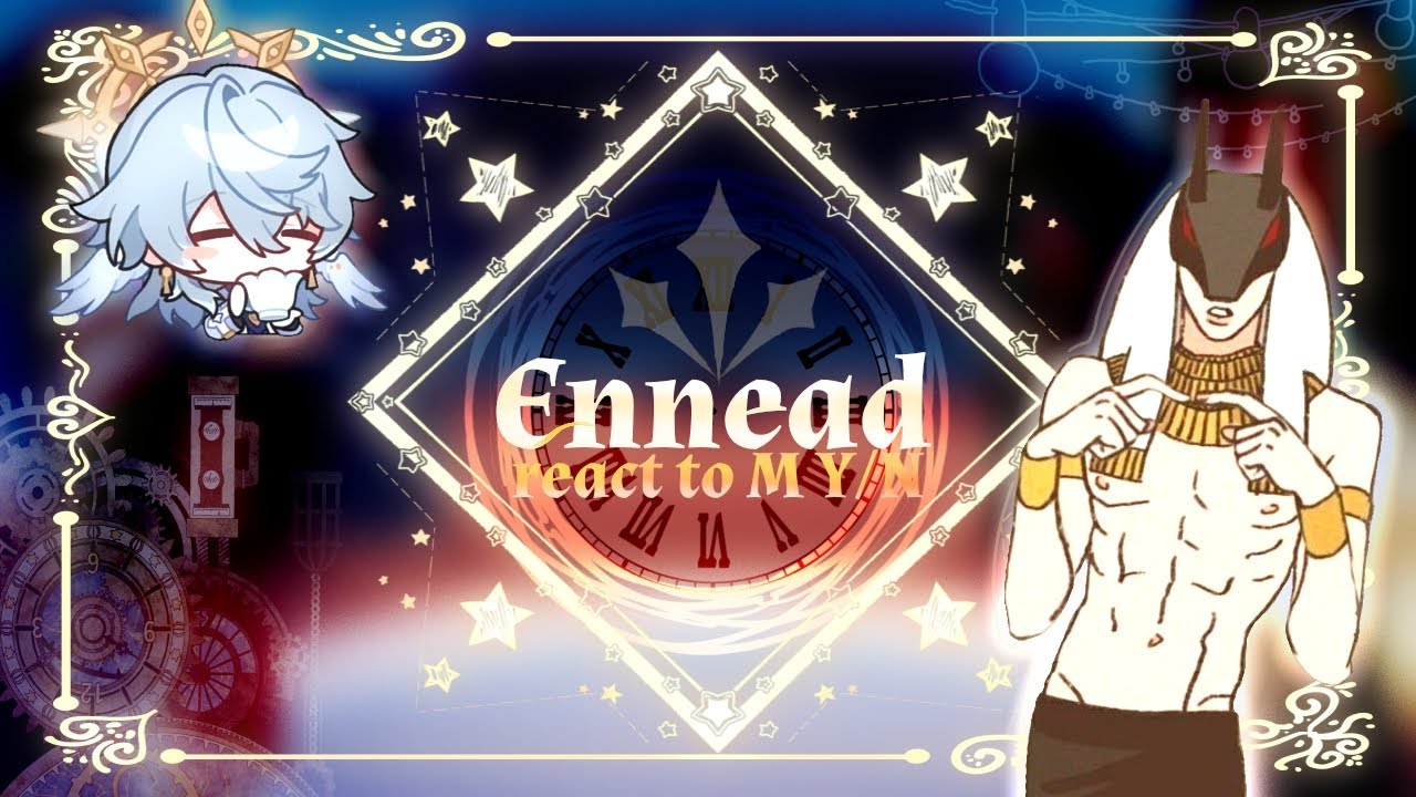 [Full part] Ennead react to M y/n as Sunday |AU| {by Mirin the fox🦊} 1/1