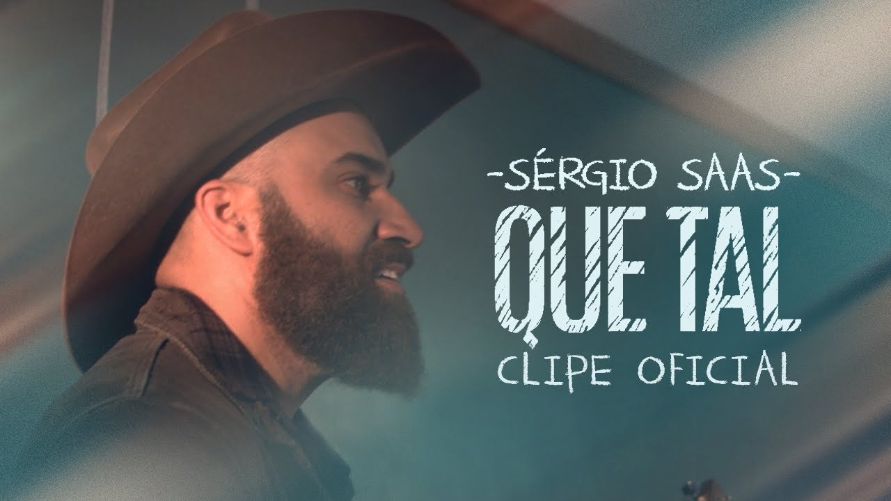 S&eacute;rgio Saas - Que Tal | Clipe Oficial