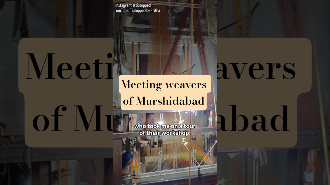 Visiting silk weavers of Murshidabad | Craft trails in India