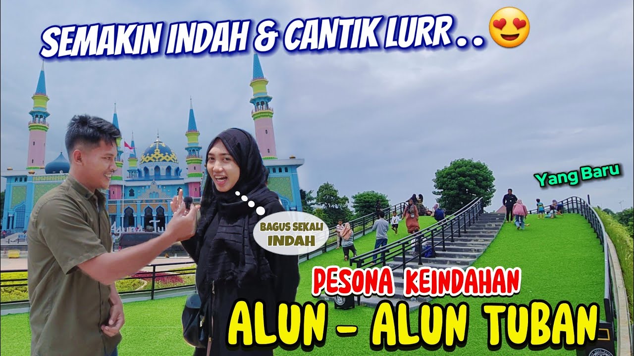 Mempesona‼️Wajah Baru ALUN-ALUN TUBAN &MASJID AGUNG Pasca di RENOVASI (Karya Mas Lindra)